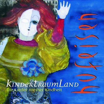 Kindertraumland - Die Lieder meiner Kindheit