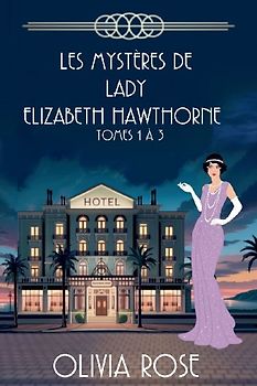 LES MYSTÈRES DE LADY ELIZABETH HAWTHORNE - TOMES 1 À 3