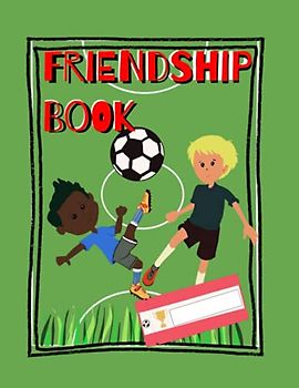 Friendship Book: A Football Themed Friendship Book for Primary School-Aged Children.