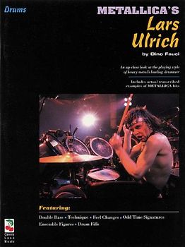 Metallica's Lars Ulrich - Drum Book/CD Pack: An Up-close Look at the Playing Style of Heavy Metal's Leading Drummer