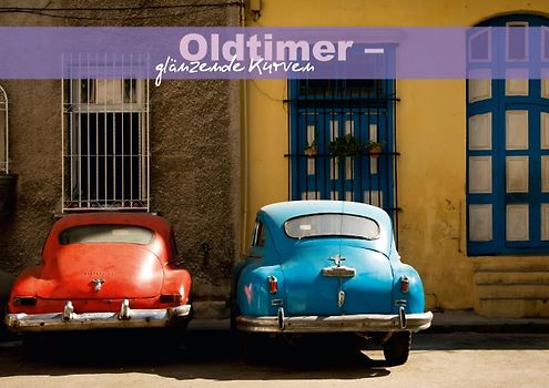 Oldtimer – glänzende Kurven (Posterbuch DIN A3 quer)