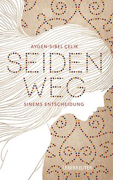 Seidenweg - Sinems Entscheidung