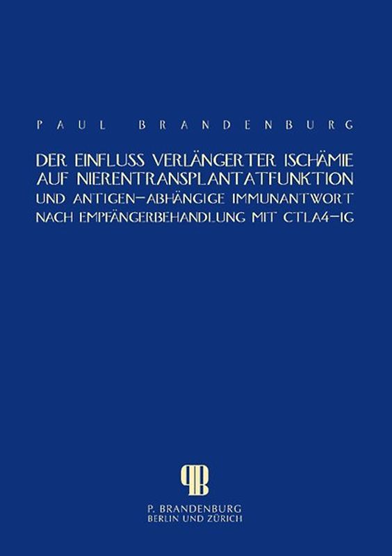 Der Einfluss verlängerter Ischämie auf Nierentransplantatfunktion und antigen-abhängige Immunantwort nach Empfängerbehandlung mit CTLA4-Ig