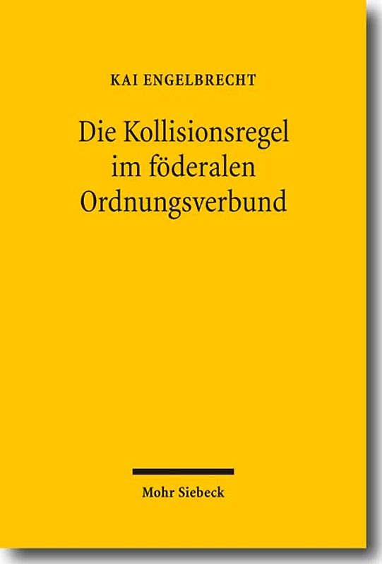 Die Kollisionsregel im föderalen Ordnungsverbund