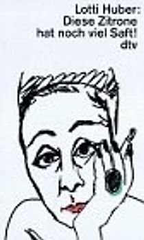 Diese Zitrone hat noch viel Saft!. Ein Leben