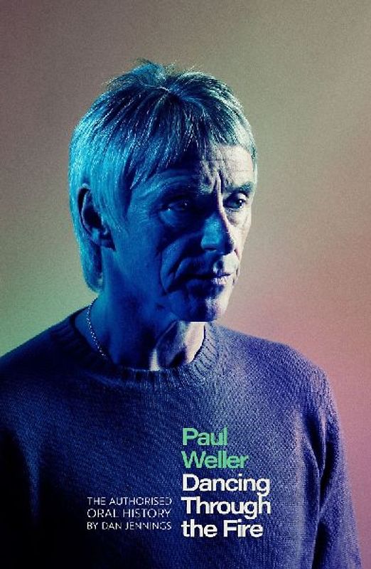 Paul Weller: Dancing Through the Fire