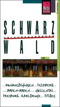 Schwarzwald. Urlaubshandbuch für den gesamten Schwarzwald