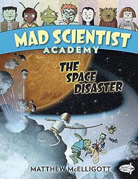 Mad Scientist Academy: The Space Disaster