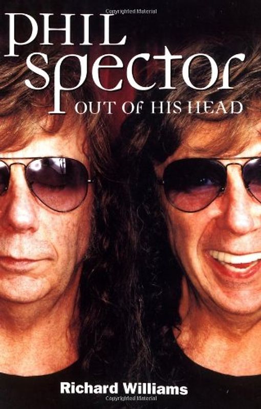 Phil Spector: Out of His Head