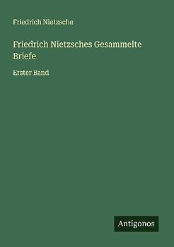 Friedrich Nietzsches Gesammelte Briefe