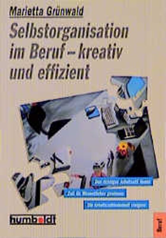 Selbstorganisation im Beruf - Kreativ und effizient