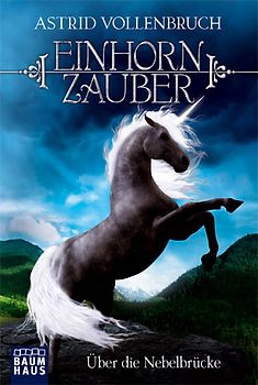Einhornzauber - Über die Nebelbrücke