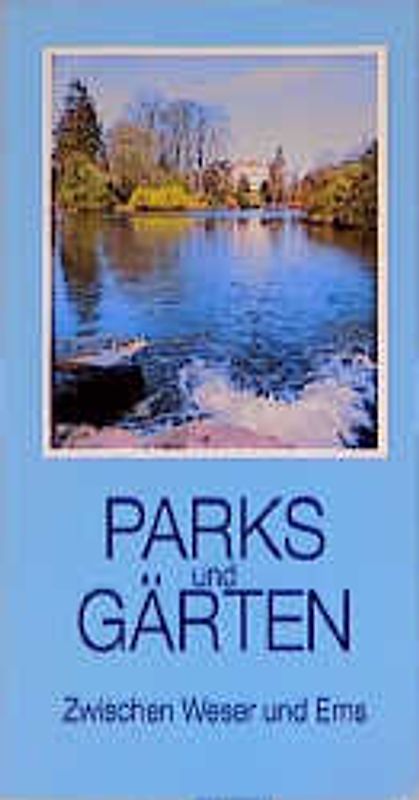 Parks und Gärten zwischen Weser und Ems