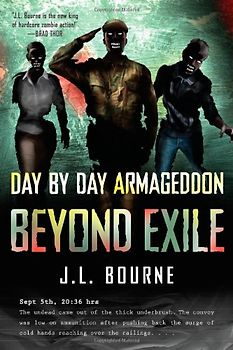 Beyond Exile: Day by Day Armageddon - J. L. Bourne