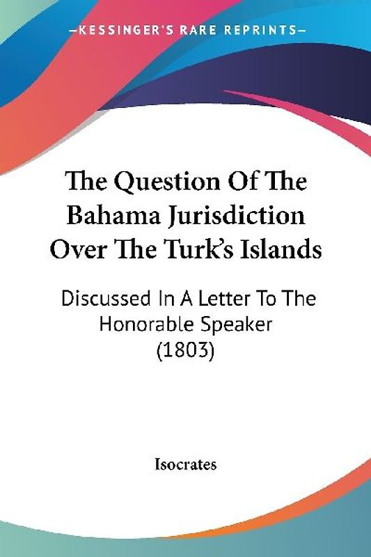 The Question Of The Bahama Jurisdiction Over The Turk's Islands