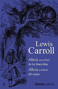 Alicia en el País de las Maravillas ; Alicia a través del espejo
