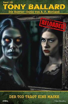 Tony Ballard - Reloaded, Band 150: Der Tod trägt eine Maske