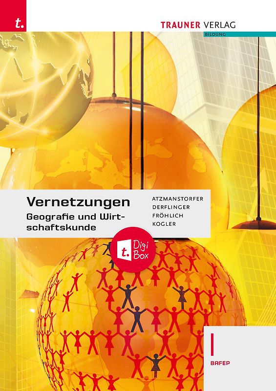 Vernetzungen - Geografie und Wirtschaftskunde I BAFEP + TRAUNER-DigiBox