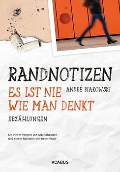 Randnotizen - Es ist nie, wie man denkt. Vier Erzählungen über Vorurteile, Toleranz und Grenzen in unserer Gesellschaft