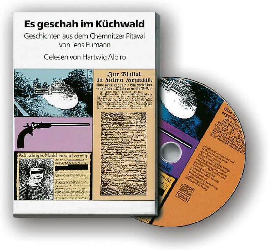 Es geschah im Küchwald, Hörbuch. Geschichten aus dem Chemnitzer Pitaval von Jens Eumann, Gelesen von Hartwig Albiro
