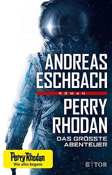 Perry Rhodan - Das größte Abenteuer