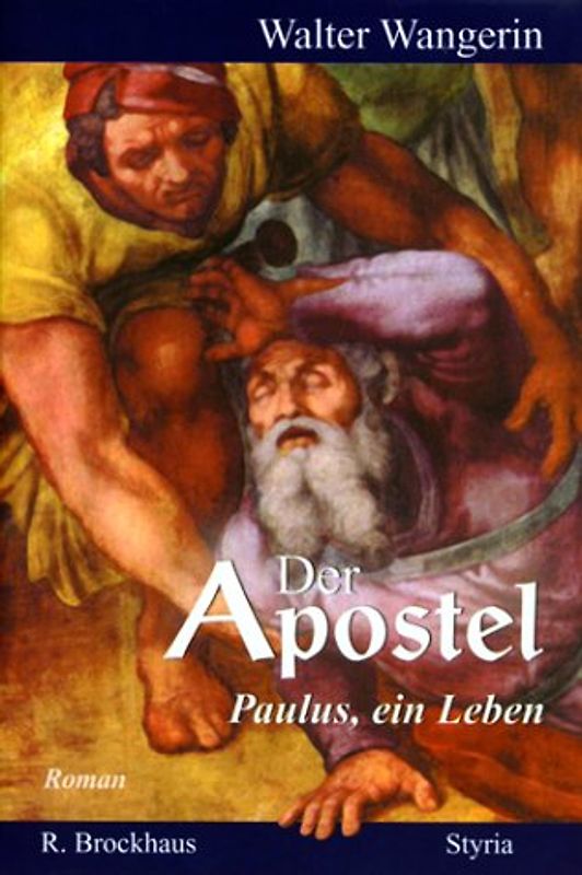 Der Apostel. Paulus, ein Leben. Roman