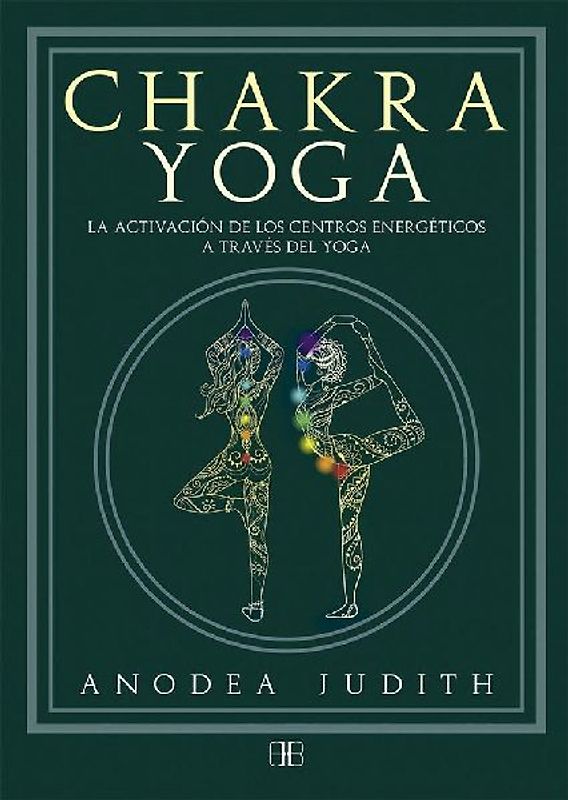 Chakra yoga : la activación de los centros energéticos a través del yoga