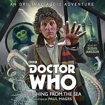 Doctor Who: The Thing from the Sea: 4th Doctor Audio Original