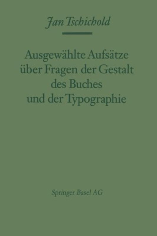Ausgewählte Aufsätze über Fragen der Gestalt des Buches und der Typographie
