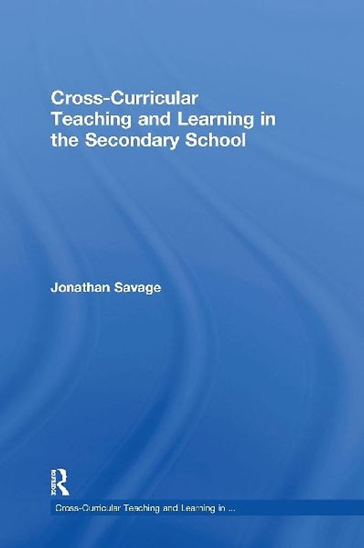 Cross-Curricular Teaching and Learning in the Secondary School