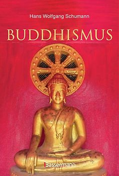 Buddhismus: Eine Einführung in die Grundlagen buddhistischen Religion: Das Leben und die Lehre Buddha's für Anfänger erklärt. Mit vielen erklärenden Zeichnungen und Fotos
