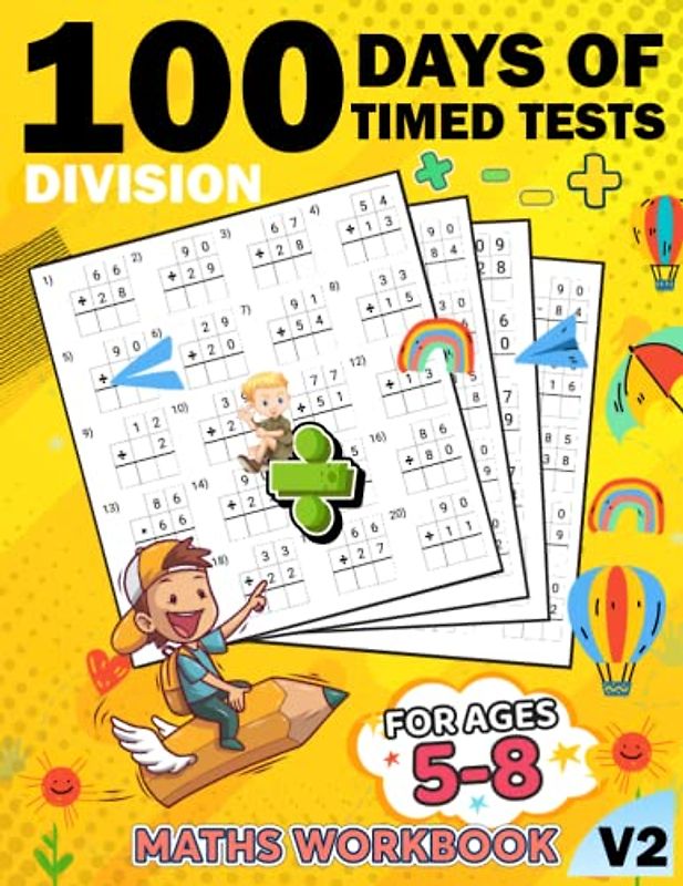100 days of timed tests division for kids math workbook v2: +2000 Timed Maths Test division Drills| Kindergarten, Grade 1, 2 and 3 | Year ... and ... Educational Activity Book Paperback