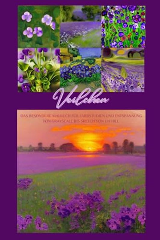Veilchen: DAS BESONDERE MALBUCH FÜR FARBSTUDIEN UND ENTSPANNUNG VON GRAYSCALE BIS SKETCH