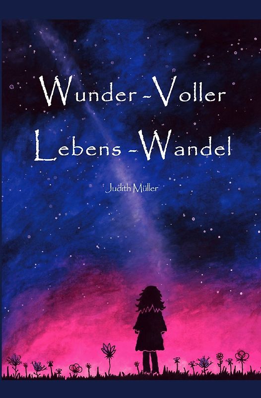 Wunder-Voller Lebens-Wandel