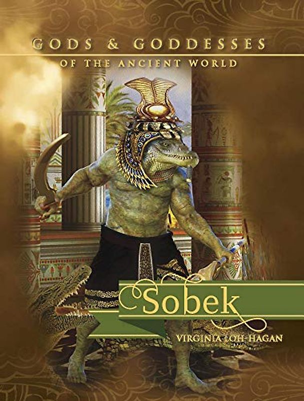 Sobek (Gods & Goddesses of the Ancient World)