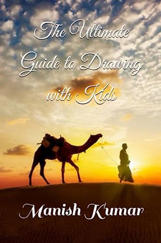 The Ultimate Guide to Drawing with Kids