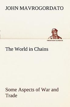 The World in Chains Some Aspects of War and Trade