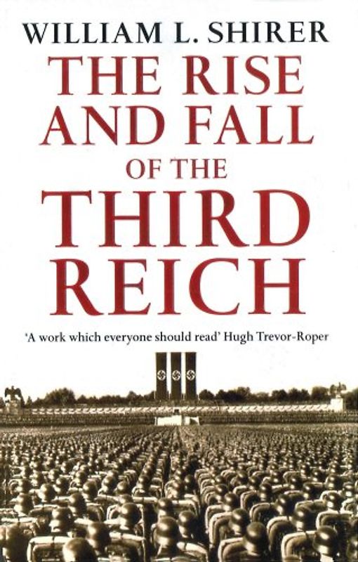 The Rise and Fall of the Third Reich - Shirer, William L.