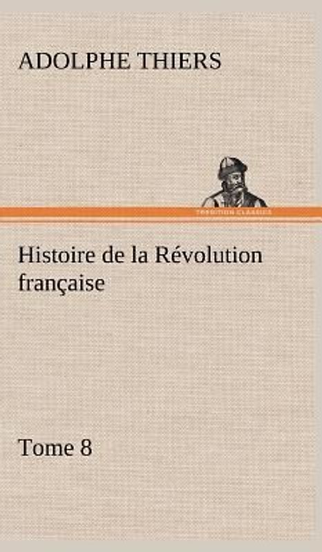Histoire de la Révolution française, Tome 8