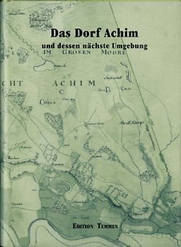 Das Dorf Achim und dessen nächste Umgebung