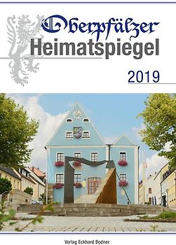 Oberpfälzer Heimatspiegel / Oberpfälzer Heimatspiegel 2019