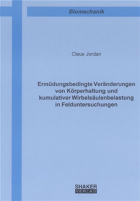 Ermüdungsbedingte Veränderungen von Körperhaltung und kumulativer Wirbelsäulenbelastung in Felduntersuchungen