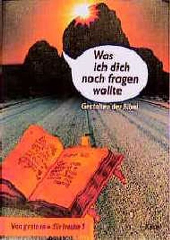 Von gestern - für heute / Was ich dich noch fragen wollte. Gestalten der Bibel