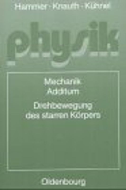 Physik. Sekundarbereich II. Drehbewegung des starren Körpers. Lehr- und Arbeitsbuch