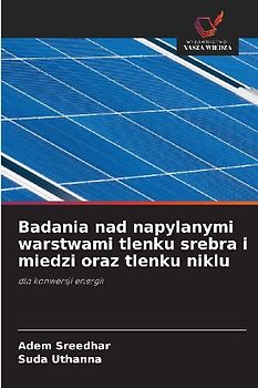 Badania nad napylanymi warstwami tlenku srebra i miedzi oraz tlenku niklu