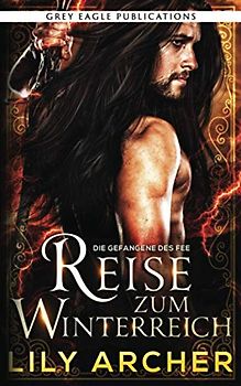Reise zum Winterreich (Die Gefangene des Fee, Band 2)