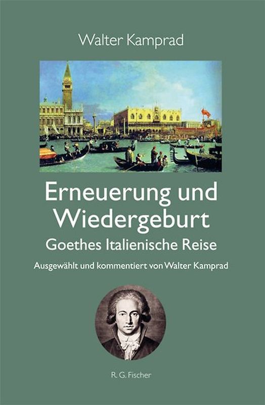 Erneuerung und Wiedergeburt - Goethes Italienische Reise