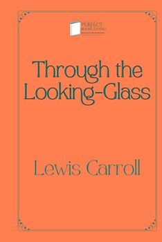 Through the Looking-Glass: Perfect Books Studio Edition