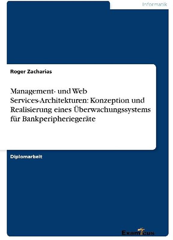 Management- und Web Services-Architekturen: Konzeption und Realisierung eines Überwachungssystems für Bankperipheriegeräte