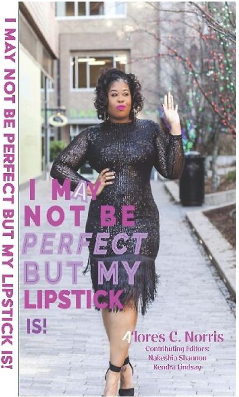 I  May Not Be Perfect But My Lipstick Is!